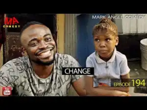Mark Angel Comedy - CHANGE (Episode 194)